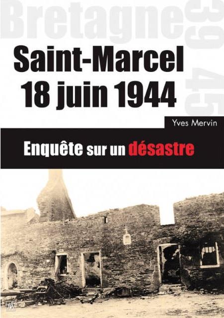 SAINT-MARCEL 18 JUIN 1944 ENQUETE SUR UN DESASTRE