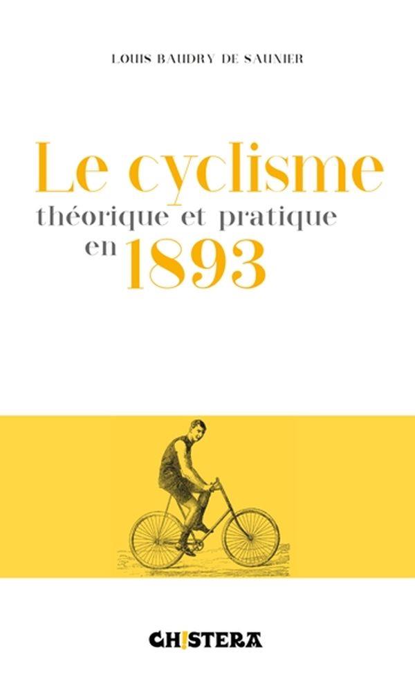 LE CYCLISME THEORIQUE ET PRATIQUE EN 1893