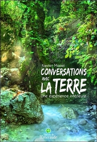 CONVERSATIONS AVEC LA TERRE - UNE EXPERIENCE INTERIEURE