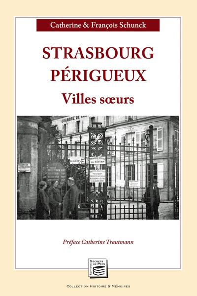 HISTOIRE & MEMOIRES - T03 - STRASBOURG - PERIGUEUX - VILLES SOEURS