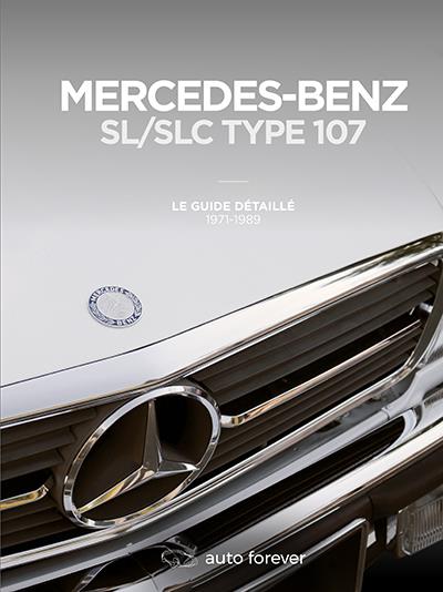 MERCEDES-BENZ  SL/SLC TYPE 107  LE GUIDE DETAILLE  1971-1989