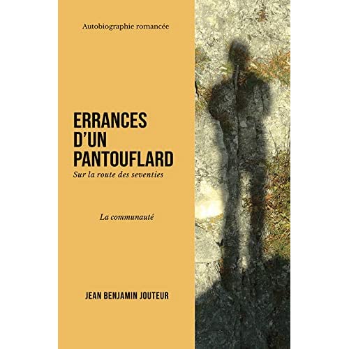 ERRANCES D'UN PANTOUFLARD - T01 - ERRANCES D'UN PANTOUFLARD - LA COMMUNAUTE