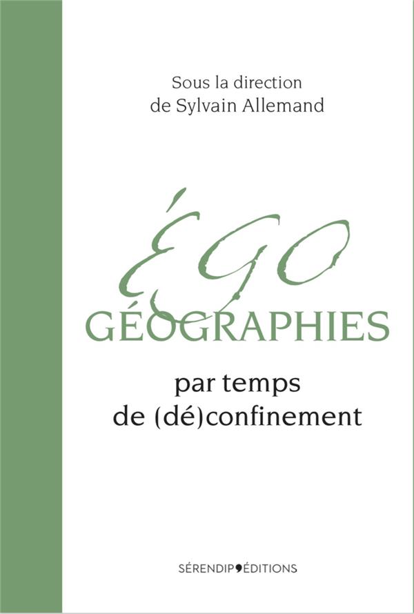 EGOGEOGRAPHIES - PAR TEMPS DE (DE)CONFINEMENT