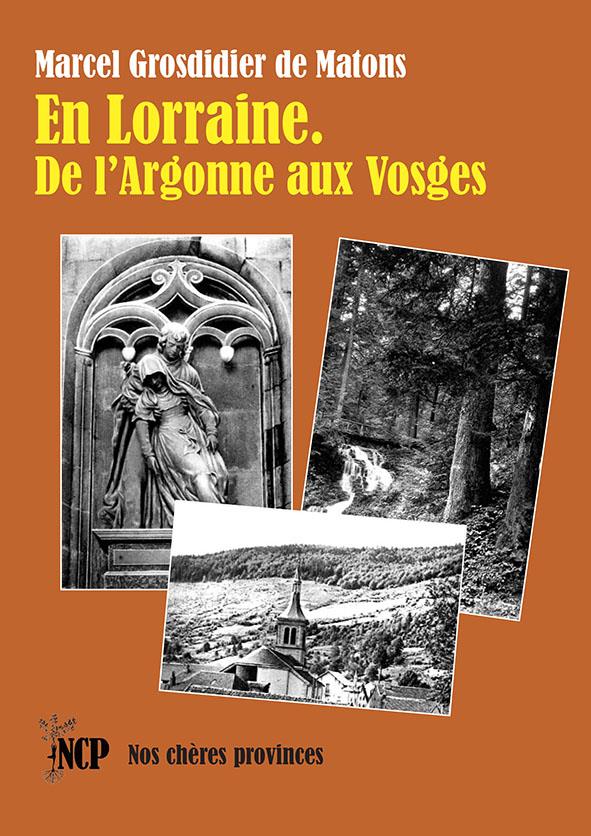 EN LORRAINE. DE L ARGONNE AUX VOSGES