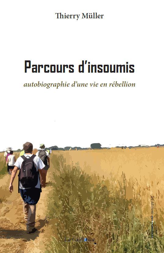 PARCOURS D'INSOUMIS - AUTOBIOGRAPHIE D UNE VIE EN REBELLION