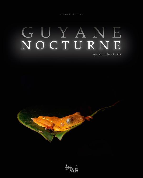 GUYANE NOCTURNE - UN MONDE REVELE
