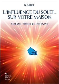 L'INFLUENCE DU SOLEIL SUR VOTRE MAISON - FENG-SHUI - TELLUROLOGIE - HELIONYMIE