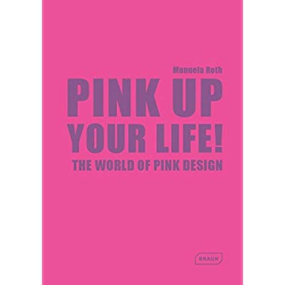 PINK UP YOUR LIFE ! - THE WORLD OF PINK DESIGN.
