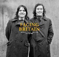 FACING BRITAIN BRITISH DOCUMENTARY PHOTOGRAPHY SINCE THE 1960'S /ANGLAIS