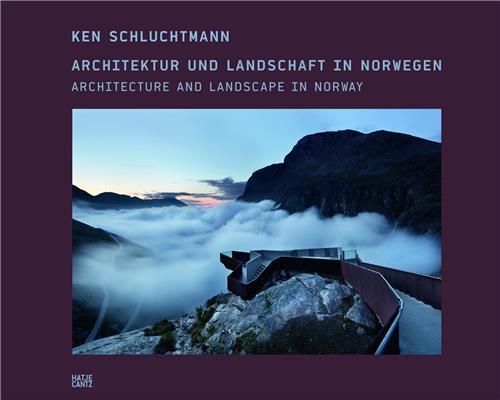 KEN SCHLUCHTMANN ARCHITECTURE AND LANDSCAPE IN NORWAY /ANGLAIS/ALLEMAND