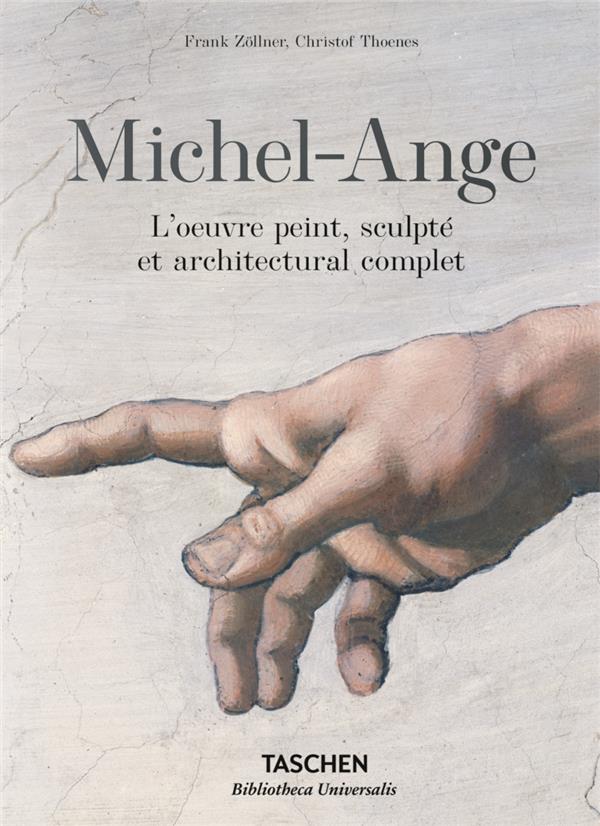 MICHEL-ANGE. L'OEUVRE PEINT, SCULPTE ET ARCHITECTURAL COMPLET