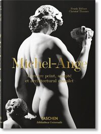 MICHEL-ANGE. L'OEUVRE PEINT, SCULPTE ET ARCHITECTURAL COMPLET