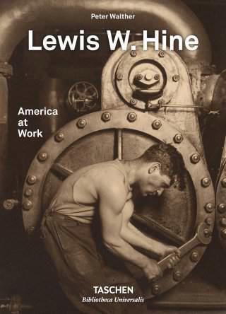 LEWIS W. HINE. AMERICA AT WORK - EDITION MULTILINGUE