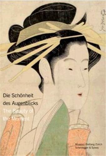 THE BEAUTY OF THE MOMENT: WOMEN IN JAPANESE PRINTS /ANGLAIS/ALLEMAND