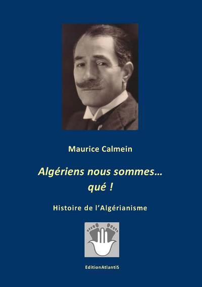 "ALGERIENS NOUS SOMMES, QUE !" HISTOIRE DE L'ALGERIANISME