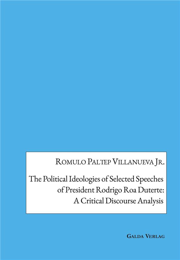 THE POLITICAL IDEOLOGIES OF SELECTED SPEECHES OF PRESIDENT RODRIGO DUTERTE: A CRITICAL DISCOURSE ANA