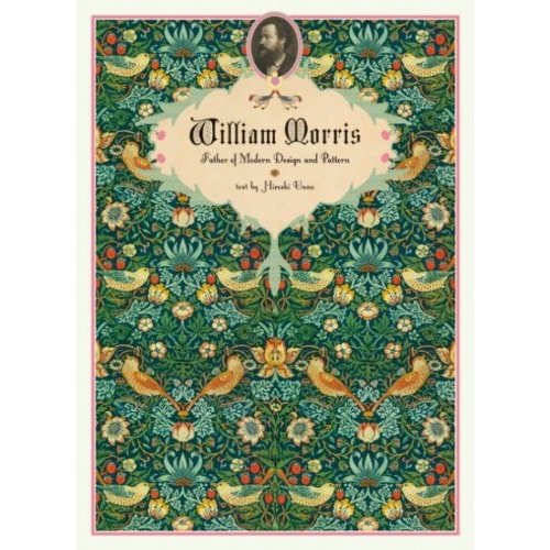 WILLIAM MORRIS: FATHER OF MODERN DESIGN AND PATTERN /ANGLAIS/JAPONAIS