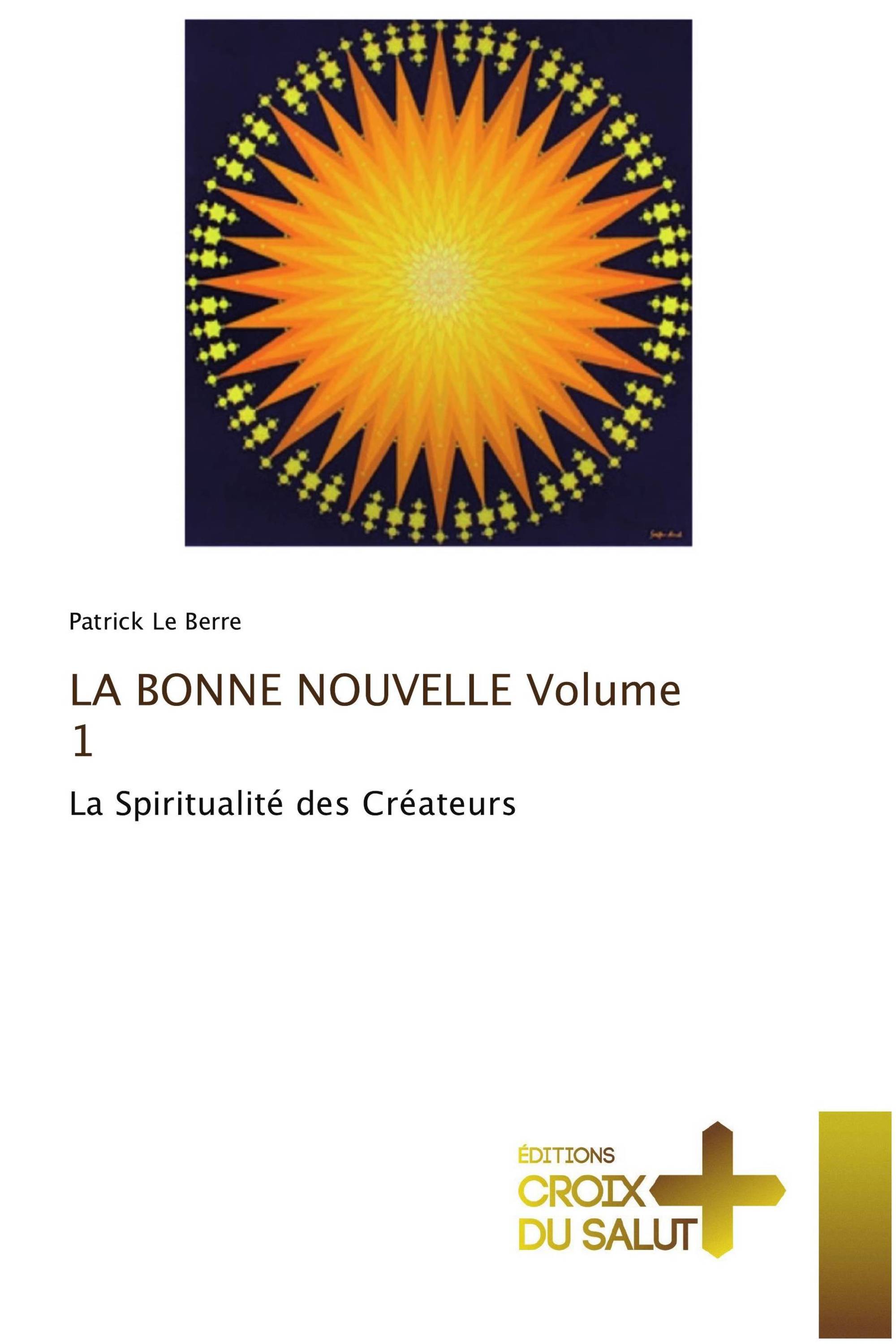 LA BONNE NOUVELLE VOL.1 - LA SPIRITUALITE DES CREATEURS