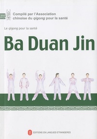 LE QIGONG POUR LA SANTE : BA DUAN JIN (+ 1 DVD)