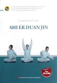 LE QIGONG POUR LA SANTE: SHI ER DUAN JIN (+ CD ET +DVD, EN FRANCAIS)