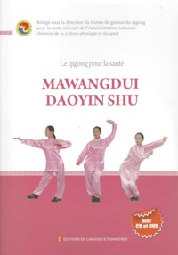 LE QIGONG POUR LA SANTE - _ - LE QIGONG POUR LA SANTE : MAWANGDUI DAOYING SHU