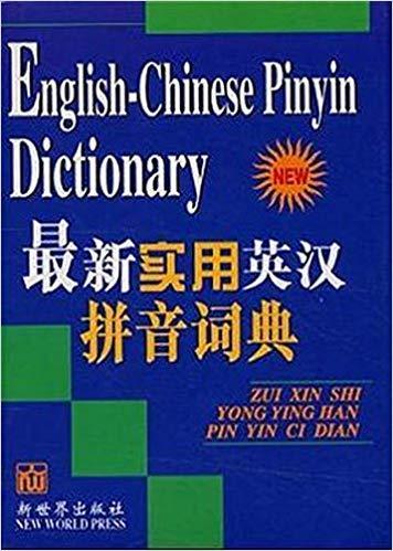 ENGLISH - CHINESE PINYIN DICTIONARY  DICTIONAIRE ANGLAIS - CH  ZUIXIN SHIYONG YINGHAN PINYIN CIDIAN