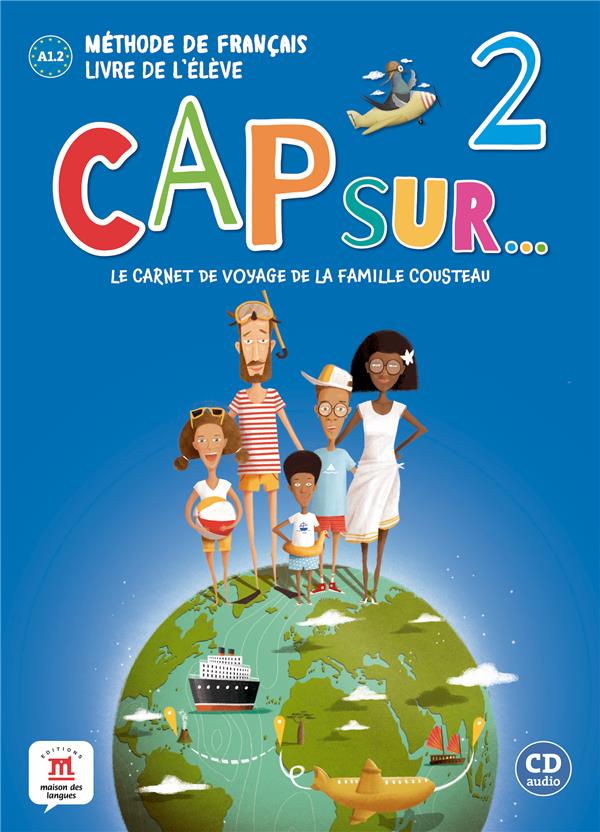Cap sur... 2 - livre de l'eleve - le carnet de voyage de la famille cousteau