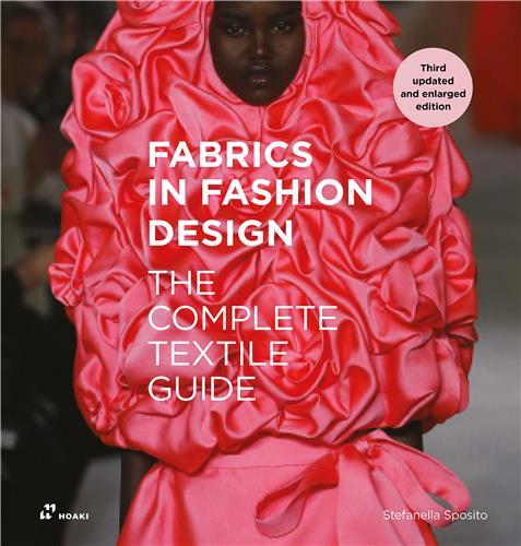 FABRICS IN FASHION DESIGN THE COMPLETE TEXTILE GUIDE. THIRD UPDATED AND ENLARGED EDITION /ANGLAIS