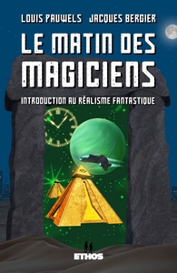 LE MATIN DES MAGICIENS - INTRODUCTION AU REALISME FANTASTIQUE