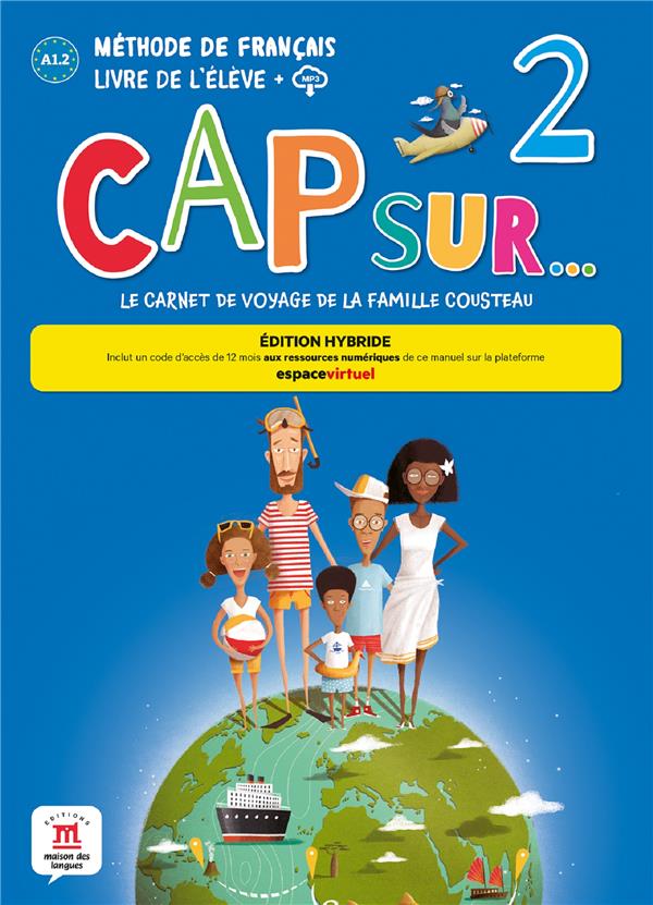 Cap sur... 2 - livre de l'eleve - ed. hybride - le carnet de voyage de la famille cousteau