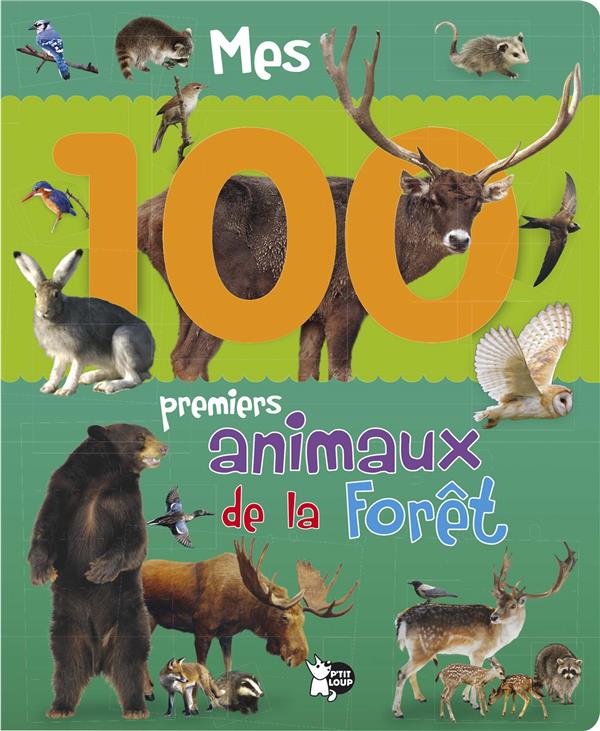 MES 100 PREMIERS ANIMAUX DE LA FORET