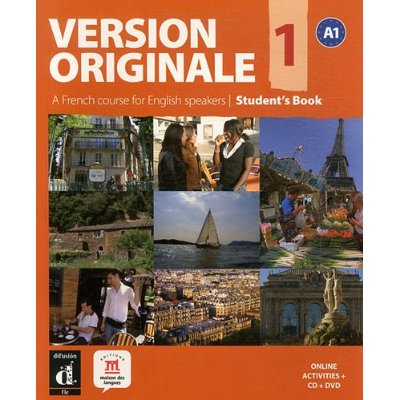VERSION ORIGINALE 1 - LIVRE DE L'ELEVE ANGLOPHONE - A FRENCH COURSE FOR ENGLISH SPEAKERS