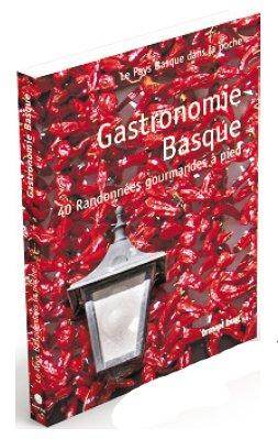 GASTRONOMIE BASQUE - 40 RANDONNEES GOURMANDES A PIED