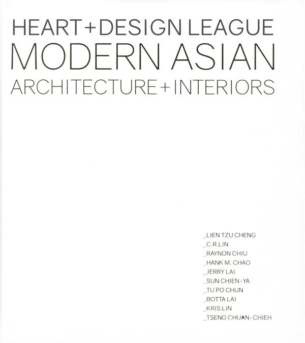 HEART + DESIGN LEAGUE - MODERN ASIAN - ARCHITECTURE + INTERIORS