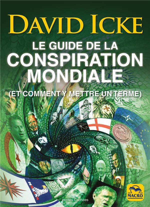 LE GUIDE DE LA CONSPIRATION MONDIALE - (ET COMMENT Y METTRE UN TERME)