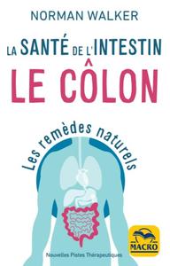 LA SANTE DE L'INTESTIN : LE COLON - LES REMEDES NATURELS