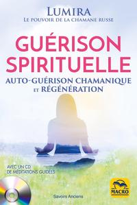 GUERISON SPIRITUELLE - AUTO-GUERISON CHAMANIQUE ET REGENERATION