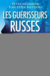 LES GUERISSEURS RUSSES - LES PROCESSUS DE REGENERATION DE NOTRE ORGANISME HUMAIN