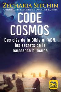 CODE COSMOS - DES CLES DE LA BIBLE A L'ADN, LES SECRETS DE LA NAISSANCE HUMAINE