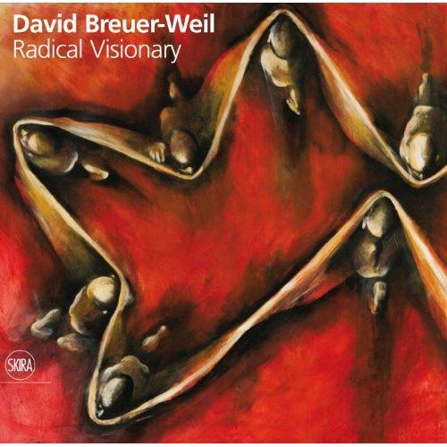 DAVID BREUER-WEIL RADICAL VISIONARY /ANGLAIS