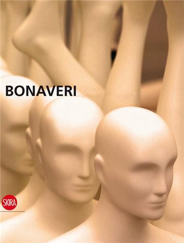MANNEQUINS - BONAVERI - A HISTORY OF CREATIVITY FASHION AND ART /ANGLAIS/ITALIEN