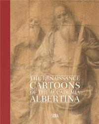 THE RENAISSANCE CARTOONS OF THE ACCADEMIA ALBERTINA /ANGLAIS