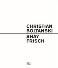 CHRISTIAN BOLTANSKI - SHAY FRISCH /ANGLAIS