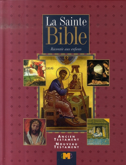 LA SAINTE BIBLE RACONTEE AUX ENFANTS (ANCIEN ET NOUVEAU TESTAMENT)