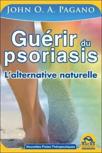 GUERIR DU PSORIASIS (NE) L'ALTERNATIVE NATURELLE - L'ATERNATIVE NATURELLE.