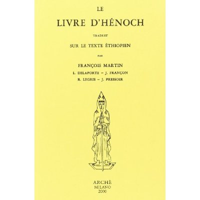 LE LIVRE D'HENOCH. TRADUIT PAR FRANCOIS MARTIN, DELAPORTE, FRANCON, LEGRIS, PRESSOIR