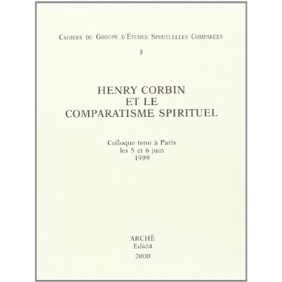 HENRY CORBIN ET LE COMPARATISME SPIRITUEL