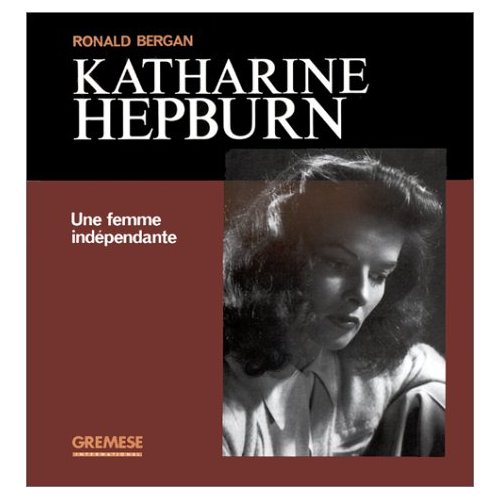 KATHARINE HEPBURN - UNE FEMME INDEPENDANTE
