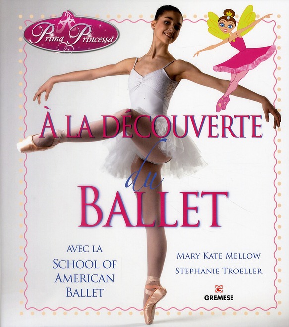 A LA DECOUVERTE DU BALLET - AVEC LA SCHOOL OF AMERICAN BALLET. PRIMA PRINCESSA