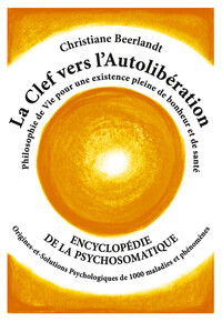 LA CLEF VERS L'AUTOLIBERATION - ENCYCLOPEDIE DE LA PSYCHOSOMATIQUE